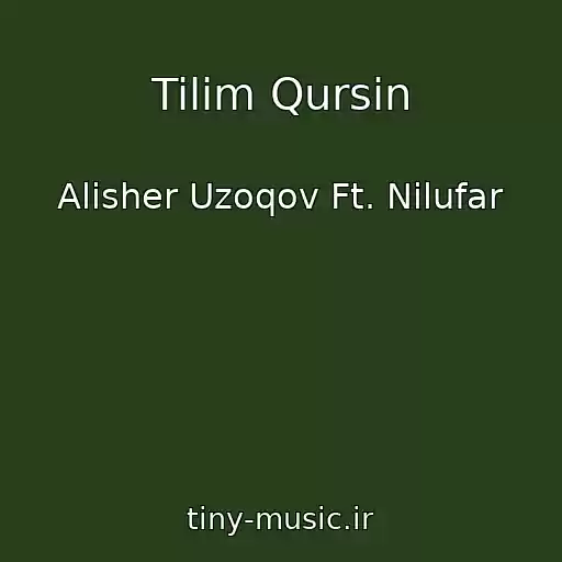 کاور آهنگ Tilim Qursin از Alisher Uzoqov Ft. Nilufar