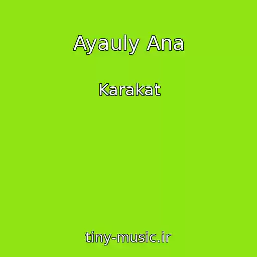 کاور آهنگ Ayauly Ana از Karakat