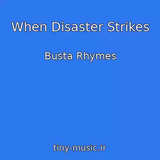 کاور آهنگ When Disaster Strikes از Busta Rhymes