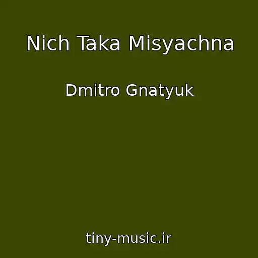 کاور آهنگ Nіch Taka Mіsyachna از Dmitro Gnatyuk