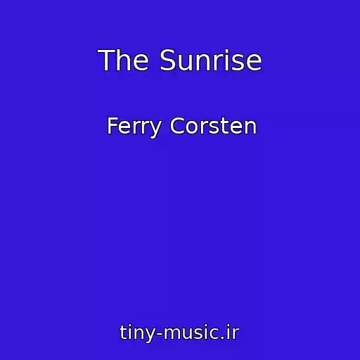 کاور آهنگ The Sunrise از Ferry Corsten