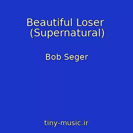 کاور آهنگ Beautiful Loser  (Supernatural) از Bob Seger