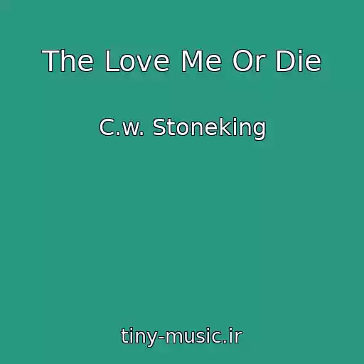 کاور آهنگ The Love Me Or Die از C.w. Stoneking