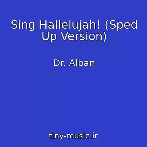 کاور آهنگ Sing Hallelujah! (Sped Up Version) از Dr. Alban