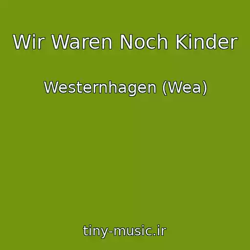 کاور آهنگ Wir Waren Noch Kinder از Westernhagen (Wea)