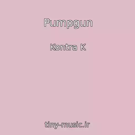 کاور آهنگ Pumpgun از Kontra K
