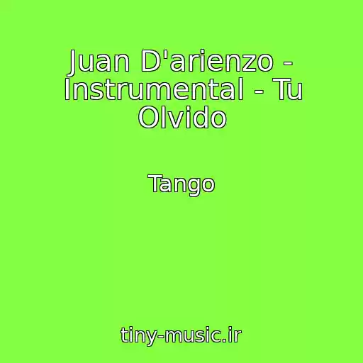 کاور آهنگ Juan D'arienzo - Instrumental - Tu Olvido از Tango