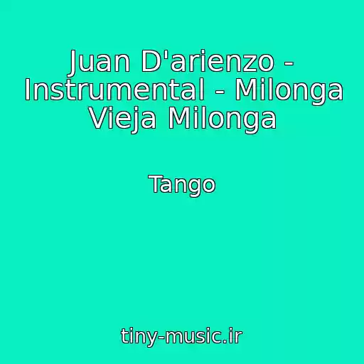 کاور آهنگ Juan D'arienzo - Instrumental - Milonga Vieja Milonga از Tango