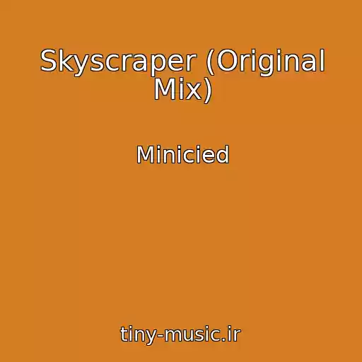 کاور آهنگ Skyscraper (Original Mix) از Minicied