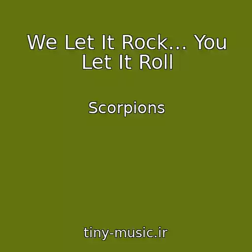 کاور آهنگ We Let It Rock… You Let It Roll از Scorpions