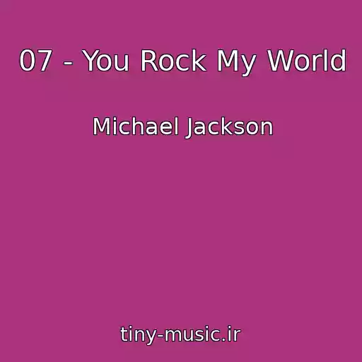 کاور آهنگ 07 - You Rock My World از Michael Jackson