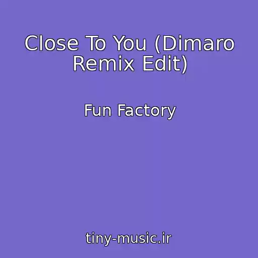 کاور آهنگ Close To You (Dimaro Remix Edit) از Fun Factory