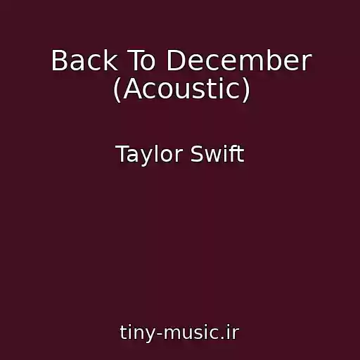کاور آهنگ Back To December (Acoustic) از Taylor Swift