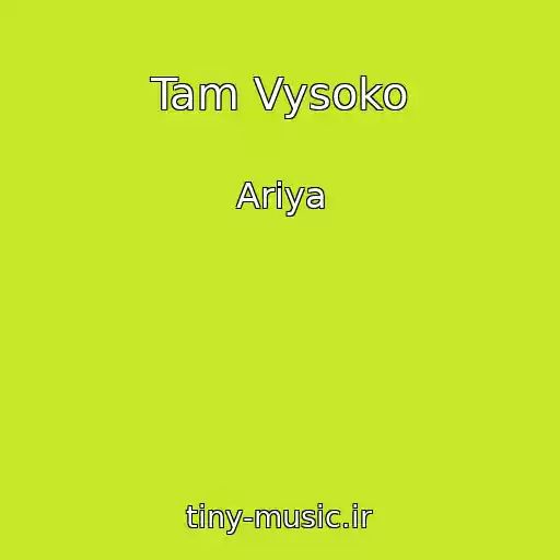 کاور آهنگ Tam Vysoko از Ariya