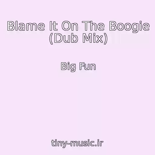 کاور آهنگ Blame It On The Boogie (Dub Mix) از Big Fun