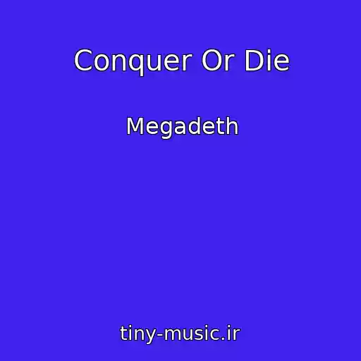 کاور آهنگ Conquer Or Die از Megadeth