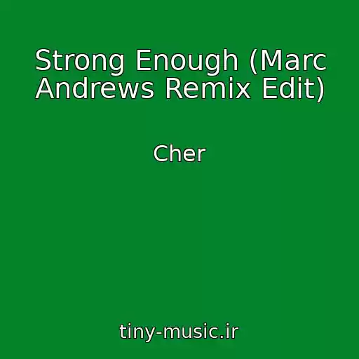 کاور آهنگ Strong Enough (Marc Andrews Remix Edit) از Cher