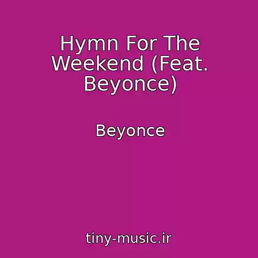 کاور آهنگ Hymn For The Weekend (Feat. Beyonce) از Beyonce