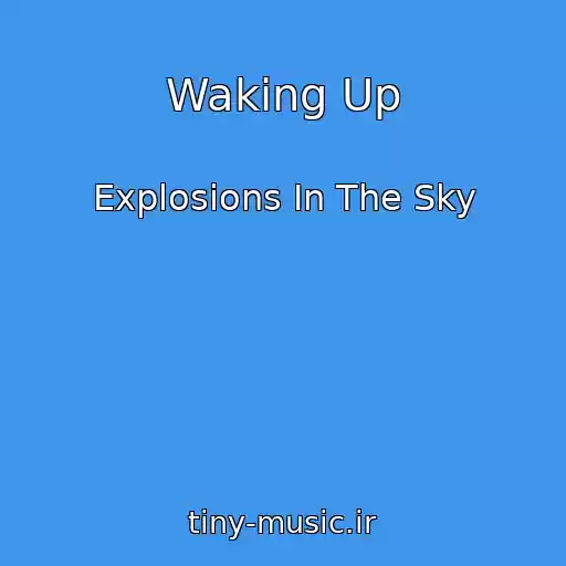 کاور آهنگ Waking Up از Explosions In The Sky