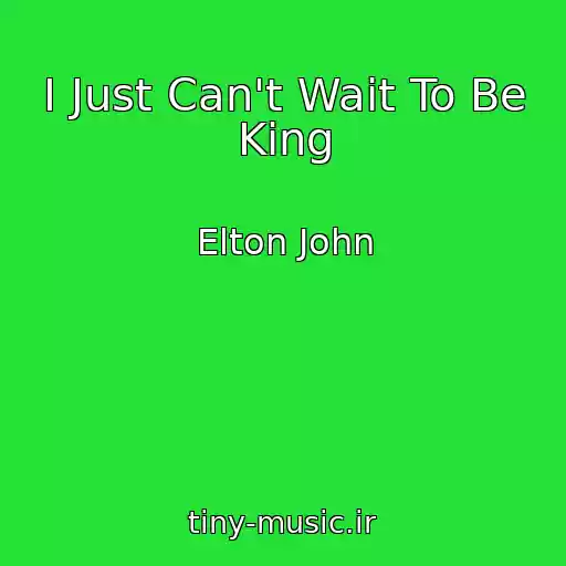 کاور آهنگ I Just Can't Wait To Be King از Elton John