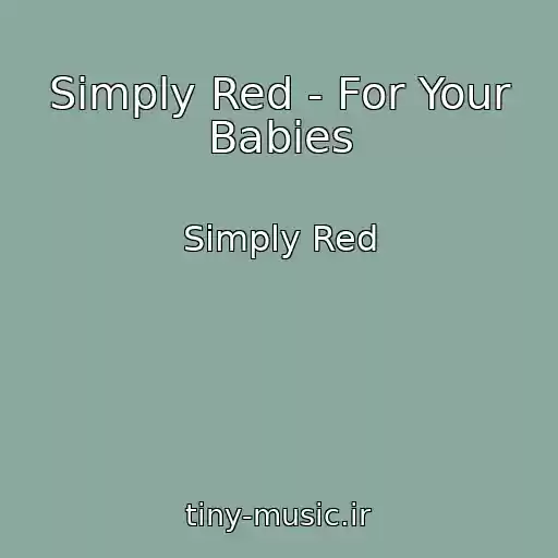 کاور آهنگ Simply Red - For Your Babies از Simply Red