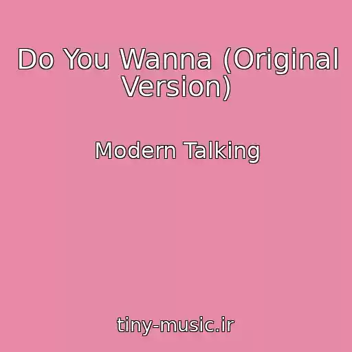 کاور آهنگ Do You Wanna (Original Version) از Modern Talking