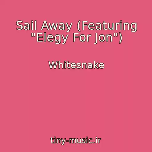 کاور آهنگ Sail Away (Featuring "Elegy For Jon") از Whitesnake