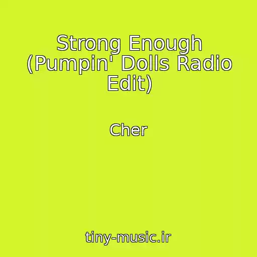 کاور آهنگ Strong Enough (Pumpin' Dolls Radio Edit) از Cher