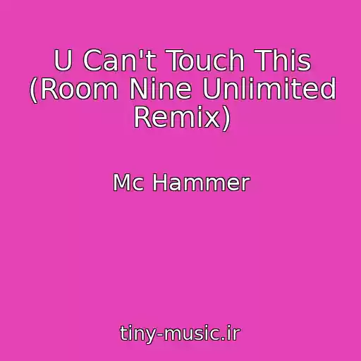 کاور آهنگ U Can't Touch This (Room Nine Unlimited Remix) از Mc Hammer