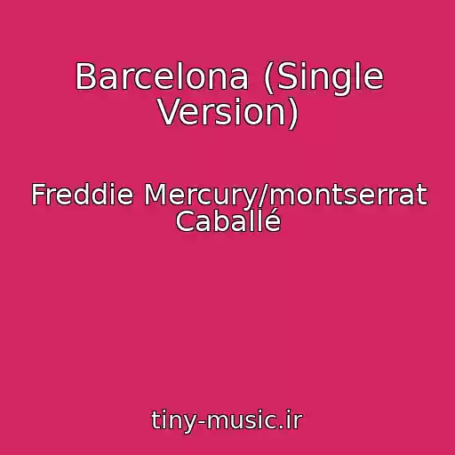 کاور آهنگ Barcelona (Single Version) از Freddie Mercury/montserrat Caballé