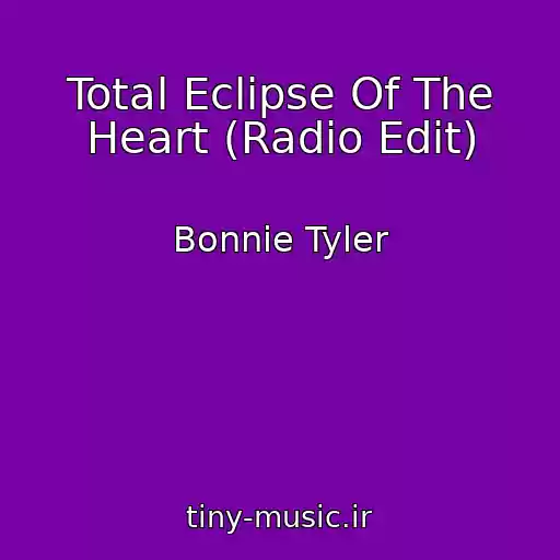 کاور آهنگ Total Eclipse Of The Heart (Radio Edit) از Bonnie Tyler