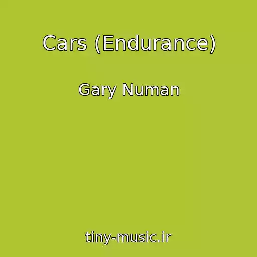 کاور آهنگ Cars (Endurance) از Gary Numan