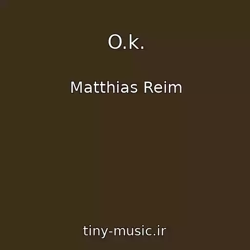کاور آهنگ O.k. از Matthias Reim