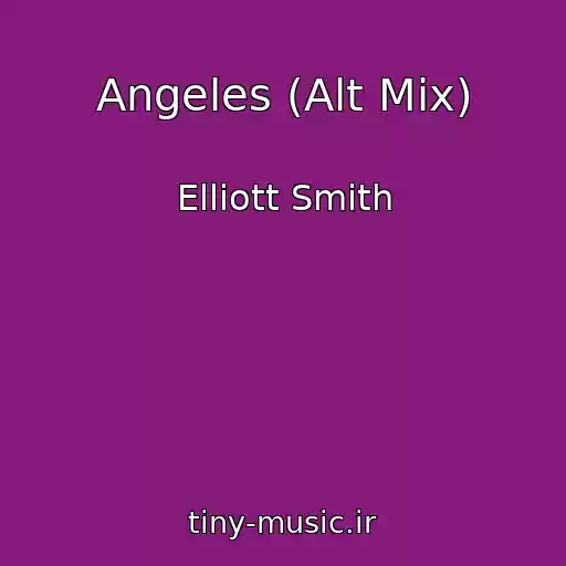 کاور آهنگ Angeles (Alt Mix) از Elliott Smith