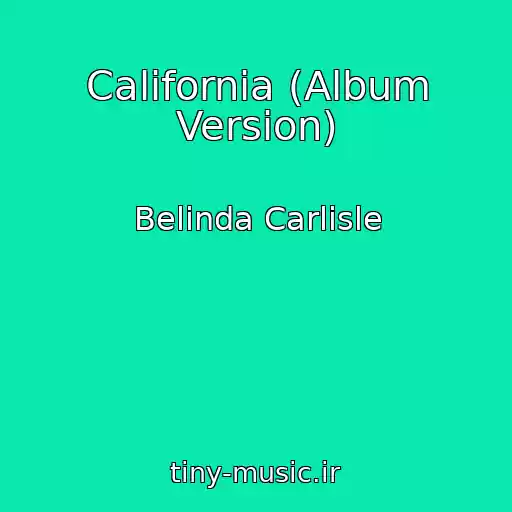 کاور آهنگ California (Album Version) از Belinda Carlisle