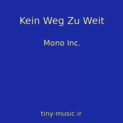 کاور آهنگ Kein Weg Zu Weit از Mono Inc.