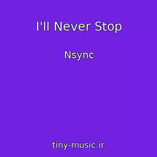 کاور آهنگ I'll Never Stop از Nsync