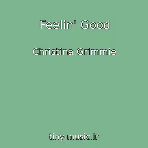 کاور آهنگ Feelin' Good از Christina Grimmie