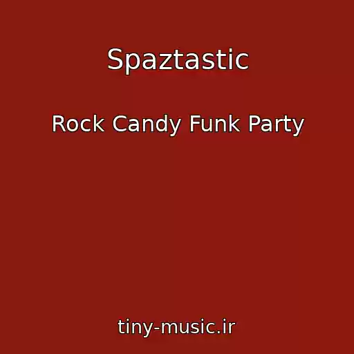 کاور آهنگ Spaztastic از Rock Candy Funk Party