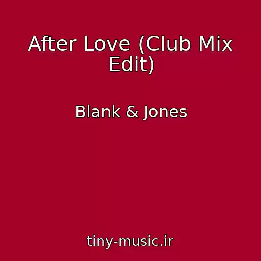 کاور آهنگ After Love (Club Mix Edit) از Blank & Jones