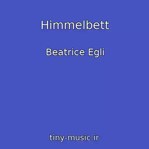 کاور آهنگ Himmelbett از Beatrice Egli