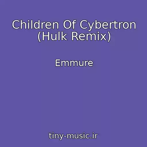 کاور آهنگ Children Of Cybertron (Hulk Remix) از Emmure