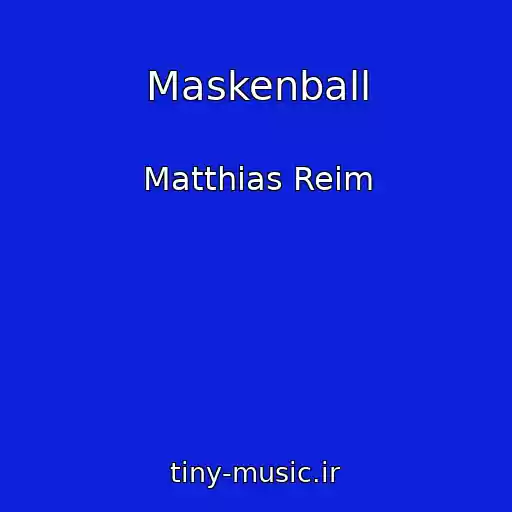 کاور آهنگ Maskenball از Matthias Reim