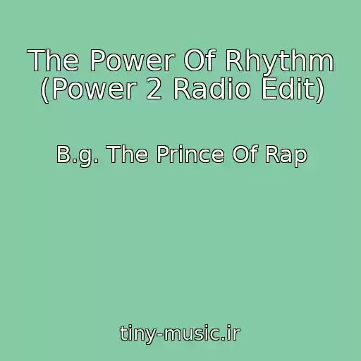کاور آهنگ The Power Of Rhythm (Power 2 Radio Edit) از B.g. The Prince Of Rap
