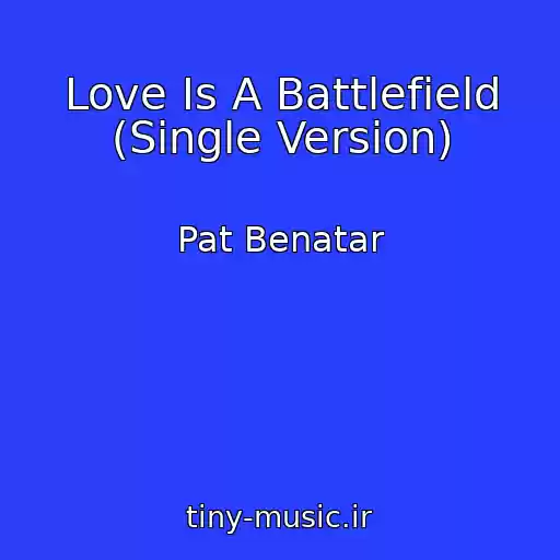 کاور آهنگ Love Is A Battlefield (Single Version) از Pat Benatar