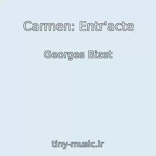 کاور آهنگ Carmen: Entr'acte از Georges Bizet