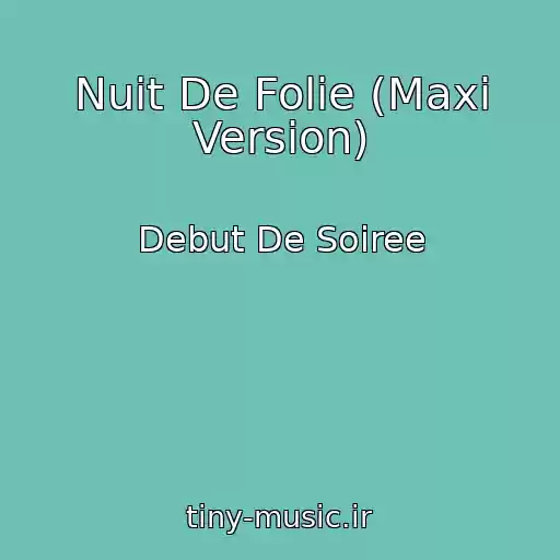 کاور آهنگ Nuit De Folie (Maxi Version) از Debut De Soiree