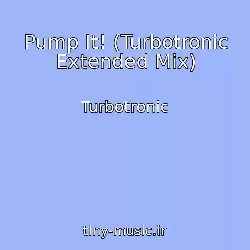 کاور آهنگ Pump It! (Turbotronic Extended Mix) از Turbotronic