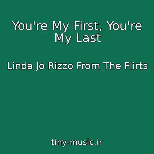 کاور آهنگ You're My First, You're My Last از Linda Jo Rizzo From The Flirts