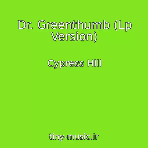کاور آهنگ Dr. Greenthumb (Lp Version) از Cypress Hill